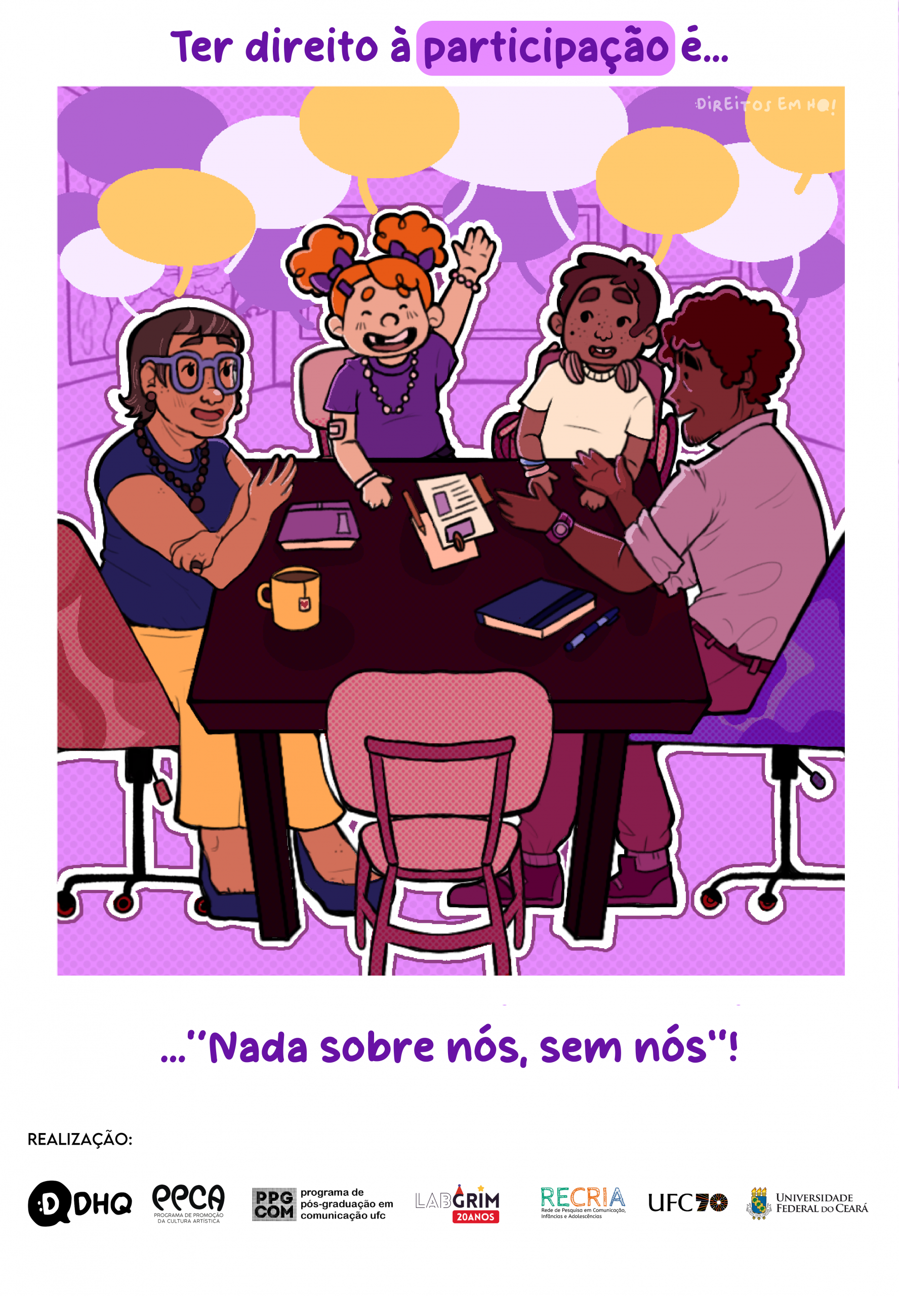 Cartaz educativo que ilustra quatro pessoas em uma mesa de reunião, com uma criança levantando a mão para falar. O texto superior diz: "Ter direito à participação é..." e o inferior completa: "...'Nada sobre nós, sem nós'!".