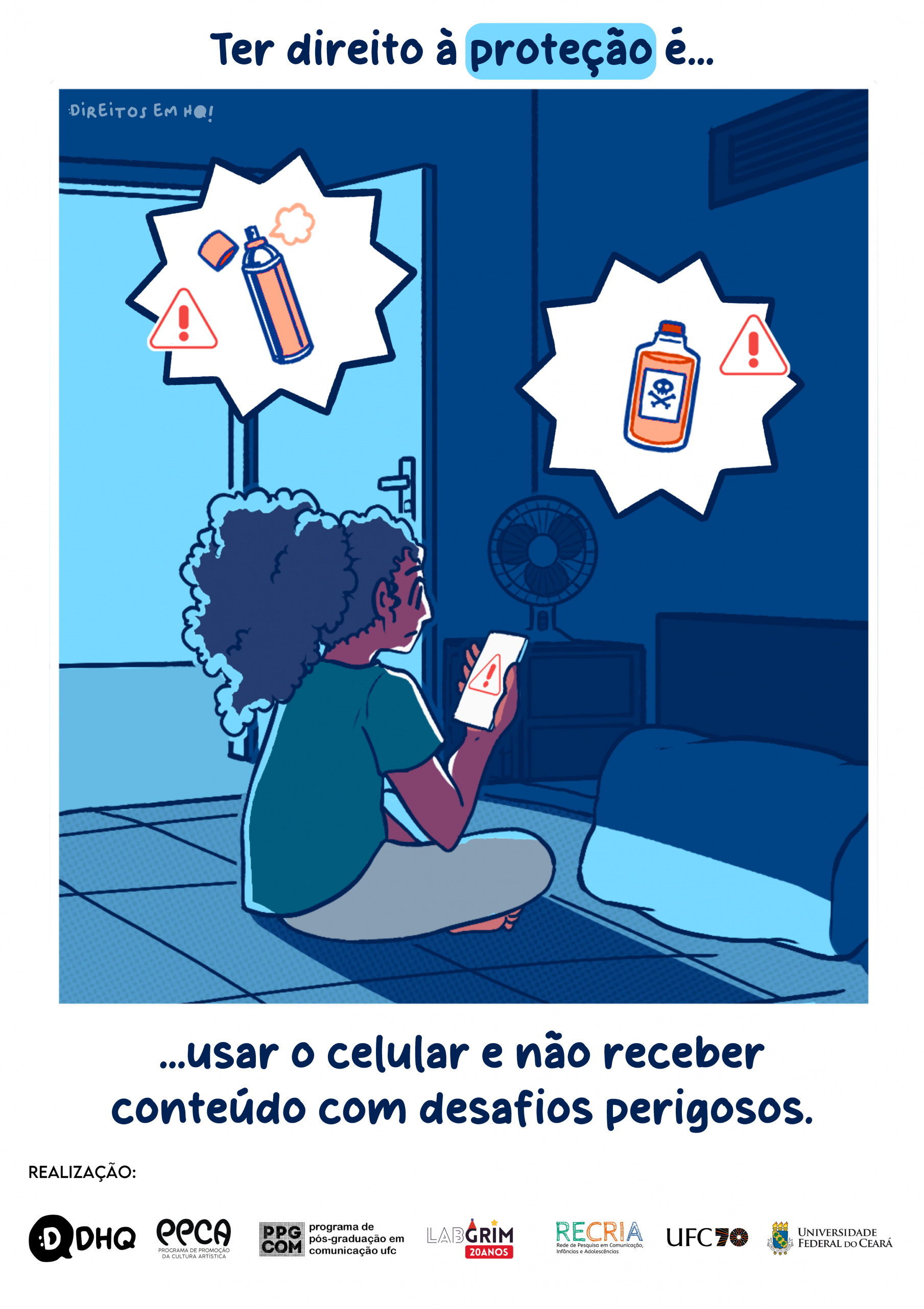 Ilustração que mostra uma pessoa sentada em um quarto escuro olhando o celular. Balões de pensamento mostram imagens de perigo: um desodorante aerossol e um frasco com símbolo de veneno. O texto diz: "Ter direito à proteção é... usar o celular e não receber conteúdo com desafios perigosos."