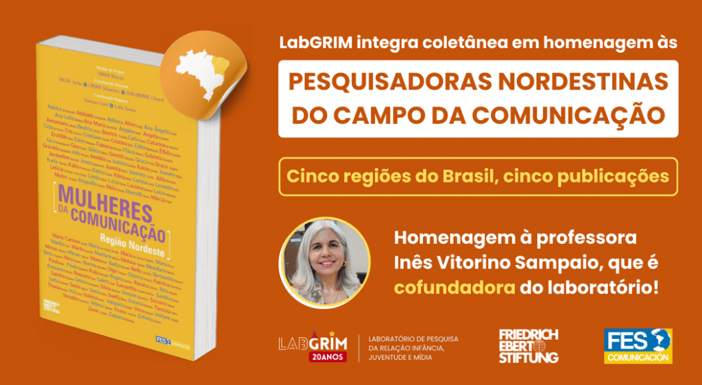 Banner digital de fundo laranja vibrante. À esquerda, a imagem 3D de um livro amarelo intitulado "Mulheres da Comunicação - Região Nordeste", com diversos nomes de pesquisadoras escritos em letras miúdas na capa. Acima do livro, um selo circular com o mapa do Brasil destaca a região Nordeste. No centro e à direita, o texto principal diz: "LabGRIM integra coletânea em homenagem às PESQUISADORAS NORDESTINAS DO CAMPO DA COMUNICAÇÃO". Abaixo, um retângulo amarelo com o texto "Cinco regiões do Brasil, cinco publicações". Há também uma foto circular da Professora Inês Vitorino Sampaio, uma mulher branca com cabelos grisalhos e sorridente, acompanhada da legenda "Homenagem à professora Inês Vitorino Sampaio, que é cofundadora do laboratório!". No rodapé, as logomarcas do LabGRIM 20 anos, Friedrich Ebert Stiftung e FES Comunicação.