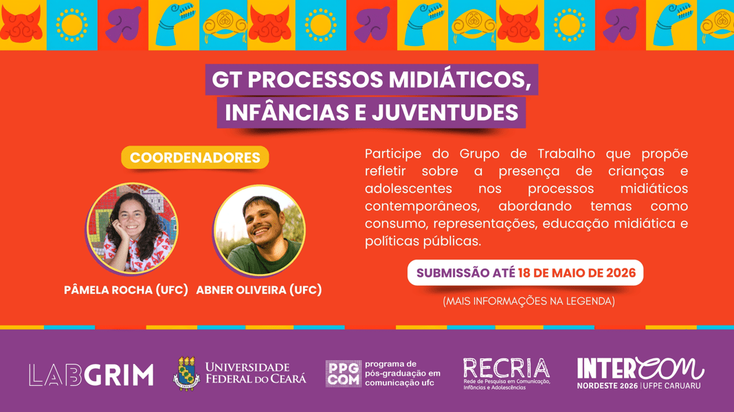 Participe do Grupo de Trabalho que propõe refletir sobre a presença de crianças e adolescentes nos processos midiáticos contemporâneos. Coordenação de Pâmela Rocha (UFC) e Abner Oliveira (UFC). Submissões abertas para o Intercom Nordeste 2026!