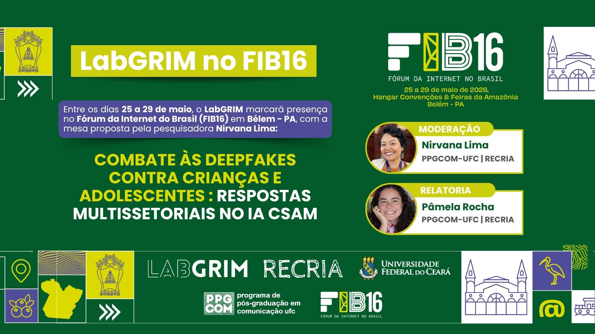 Entre os dias 25 e 29 de maio, o LabGRIM participou do Fórum da Internet no Brasil (FIB16), em Belém-PA.✨ 